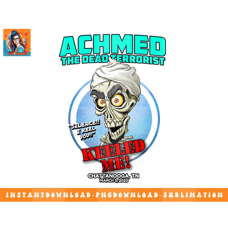 Achmed The Dead Terrorist Chattanooga, TN (030323) png, sublimation, digital download.jpg