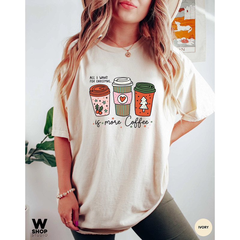 Comfort Colors all I need for Christmas is coffee t-shirt, Christmas t-shirt, holiday apparel, Christmas tshirt, Retro christmas tee - 1.jpg