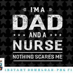 im a dad and nurse png, sublimation, digital download for men father funny gift copy