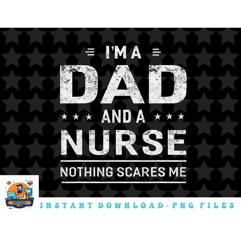 Im A Dad And Nurse png, sublimation, digital download For Men Father Funny Gift copy.jpg