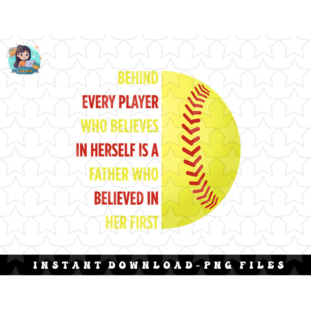 Behind Every Player Is A Father Softball Dad Daughter png, sublimation, digital download.jpg