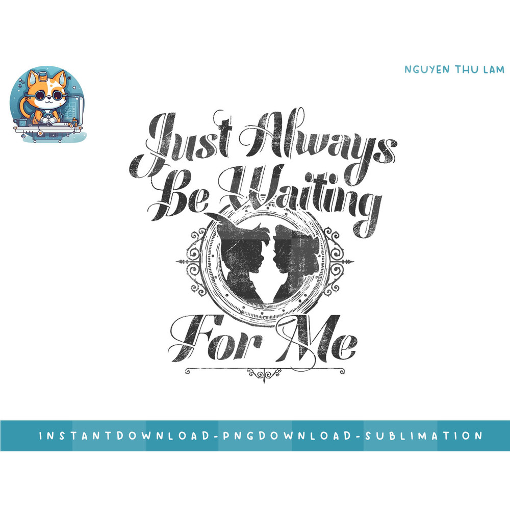 Disney Peter Pan & Wendy Just Always Be Waiting For Me png, digital prints.jpg
