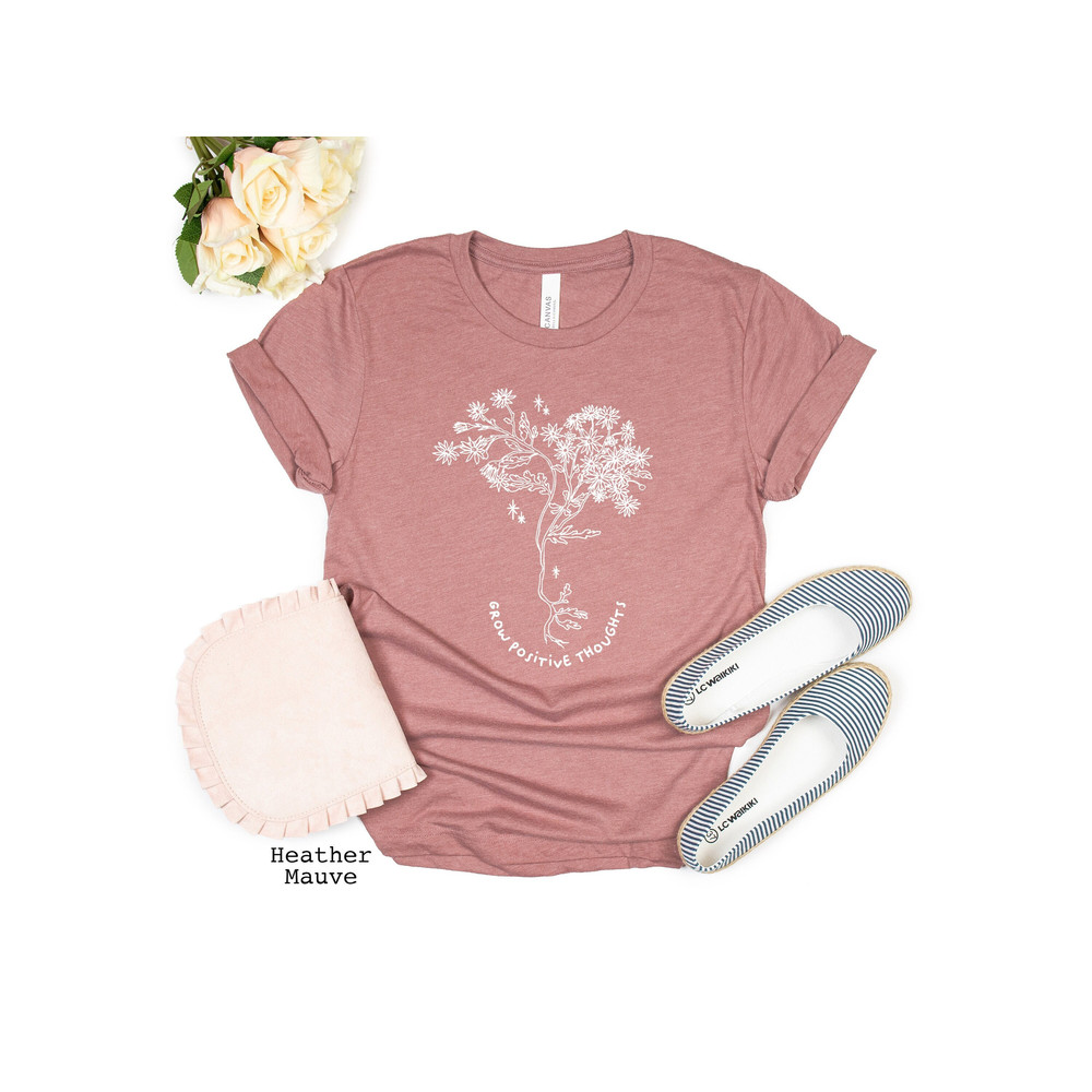 Grow Positive Thoughts Shirt Positive Thought Tee Mental Health Shirt Kindness Shirt Plant Shirt Positive Shirt - 1.jpg