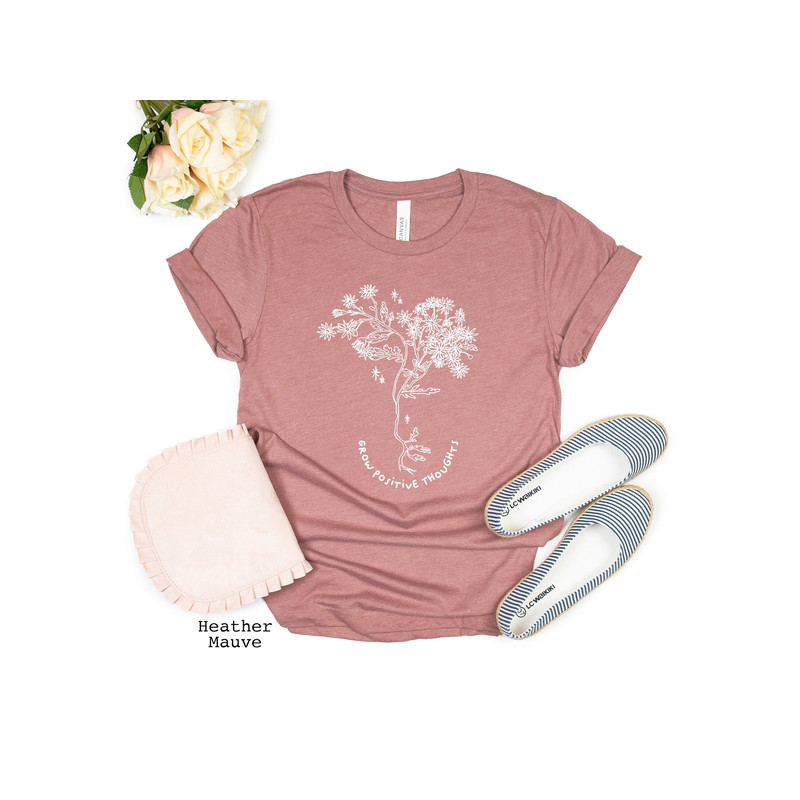 Grow Positive Thoughts Shirt Positive Thought Tee Mental Health Shirt Kindness Shirt Plant Shirt Positive Shirt - 1.jpg