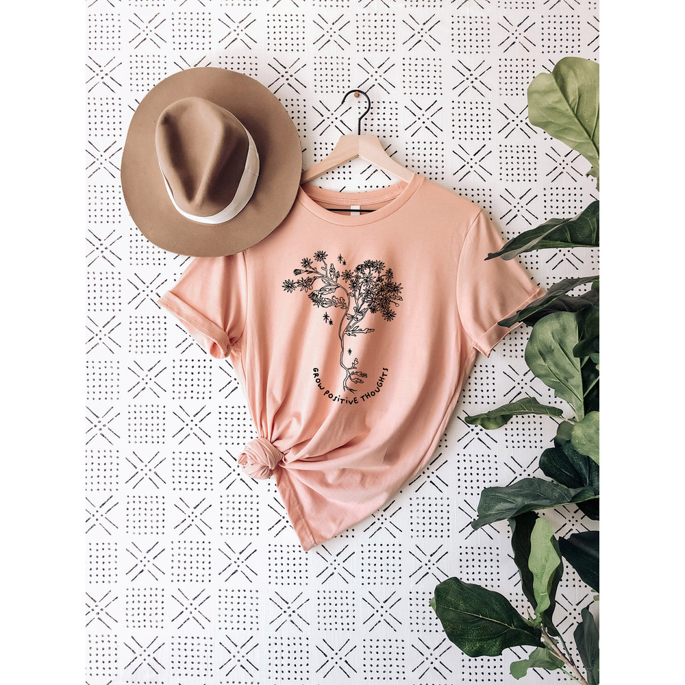 Grow Positive Thoughts Shirt Positive Thought Tee Mental Health Shirt Kindness Shirt Plant Shirt Positive Shirt - 3.jpg