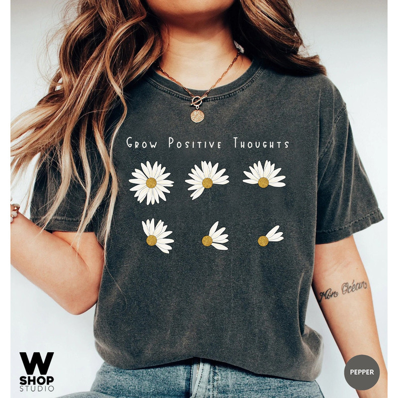Grow Positive Thoughts Tee, Floral T-shirt, Bohemian Style Shirt, Oversized Shirt, Trending Right Now, Womens Graphic T-shirt, Love - 1.jpg