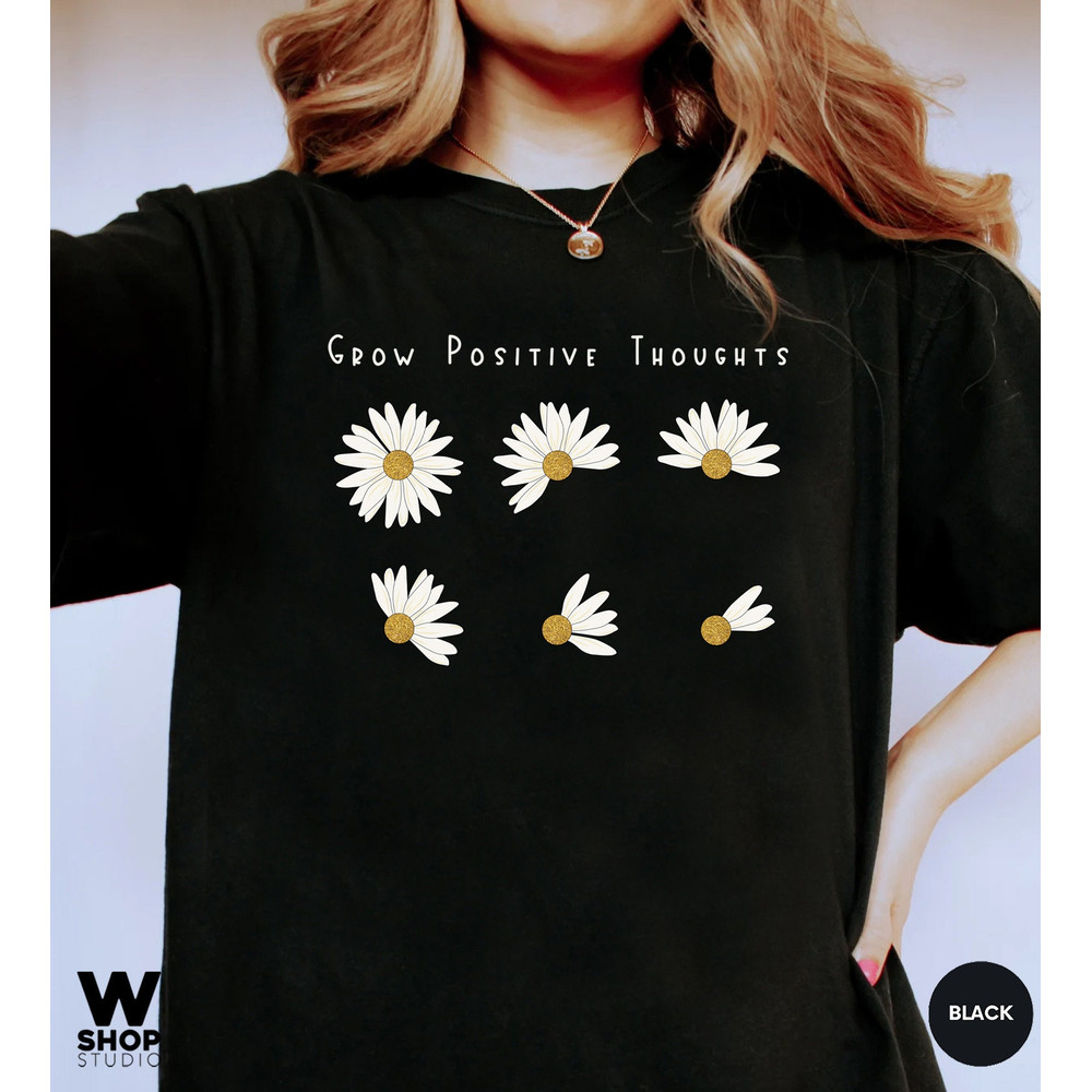 Grow Positive Thoughts Tee, Floral T-shirt, Bohemian Style Shirt, Oversized Shirt, Trending Right Now, Womens Graphic T-shirt, Love - 7.jpg