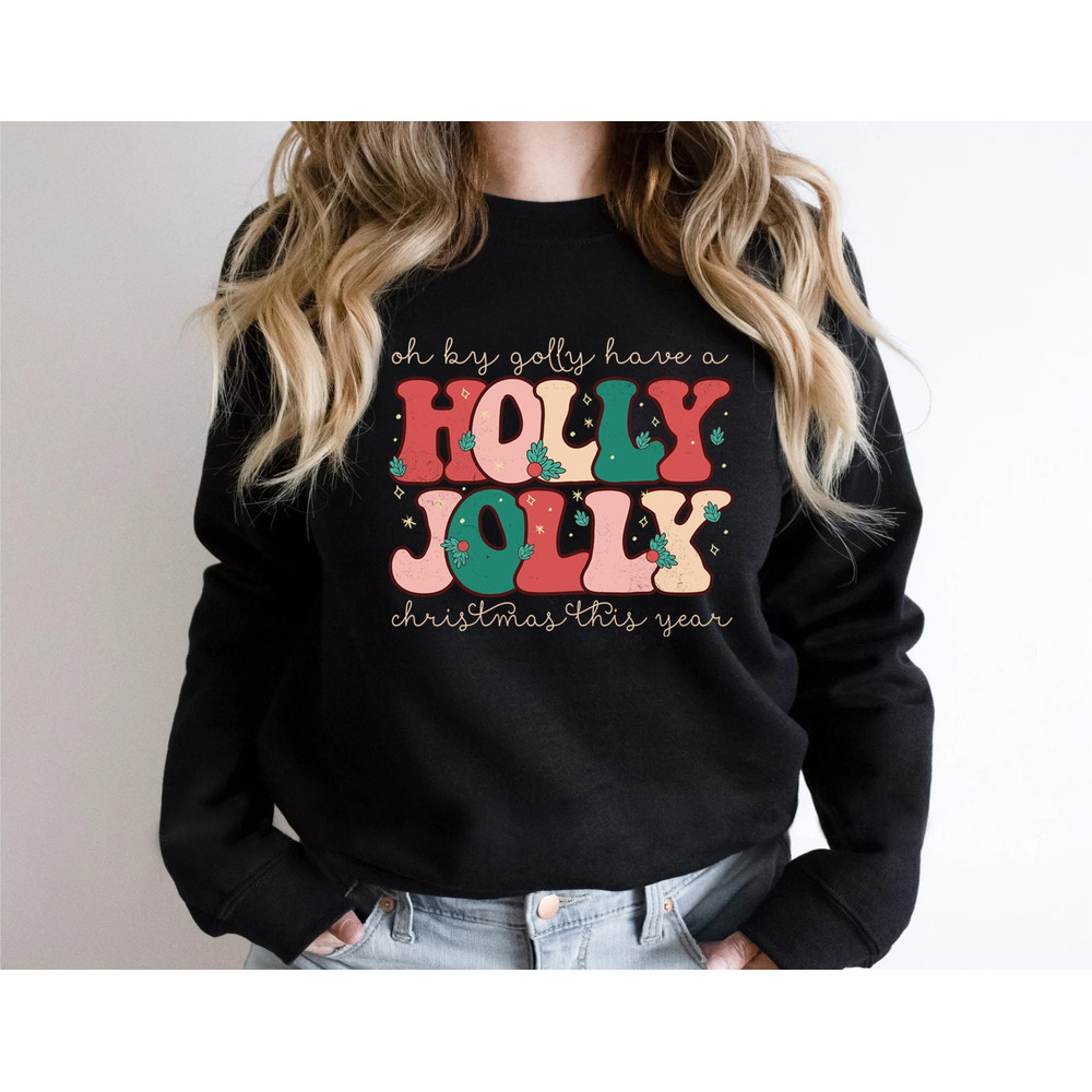 Holly Jolly Sweatshirt, Holly Jolly Christmas, Holly Jolly Shirt, Christmas Sweater, Retro Sweatshirt, Christmas Sweater Women - 3.jpg