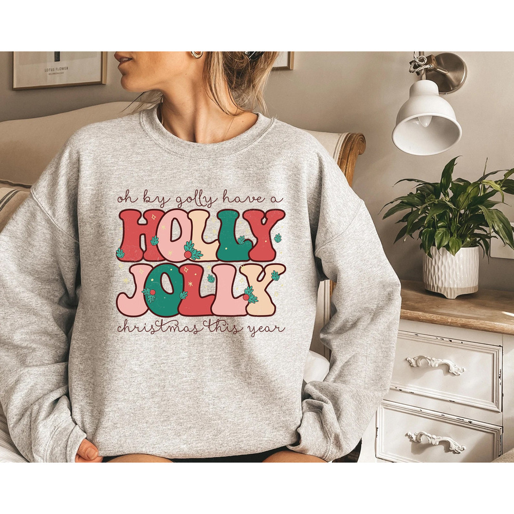 Holly Jolly Sweatshirt, Holly Jolly Christmas, Holly Jolly Shirt, Christmas Sweater, Retro Sweatshirt, Christmas Sweater Women - 6.jpg