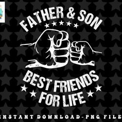 best friends for life father son fist bump fathers day dad png, sublimation, digital download
