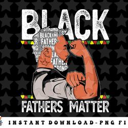 black fathers matter dope black dad king fathers day png, sublimation, digital download