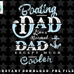 boating dad gifts for daddy father day boat men png, sublimation, digital download