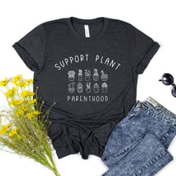 plant parenthood , support plant parenthood, plant shirt, garden shirt, succulent shirt