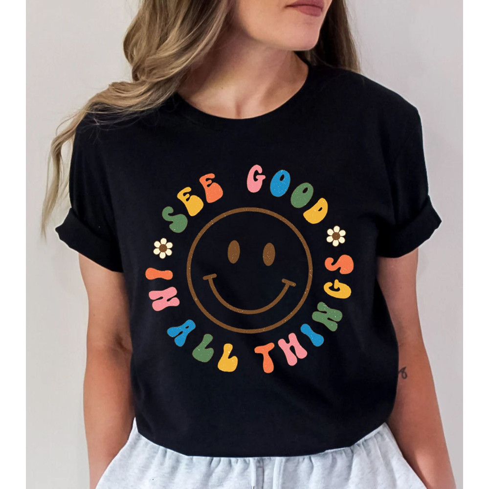 See Good In All Things T-Shirt, Retro Shirts, Groovy Aesthetic Shirt, Inspirational Shirt, Positivity Shirt, Retro Trendy Clothing - 5.jpg