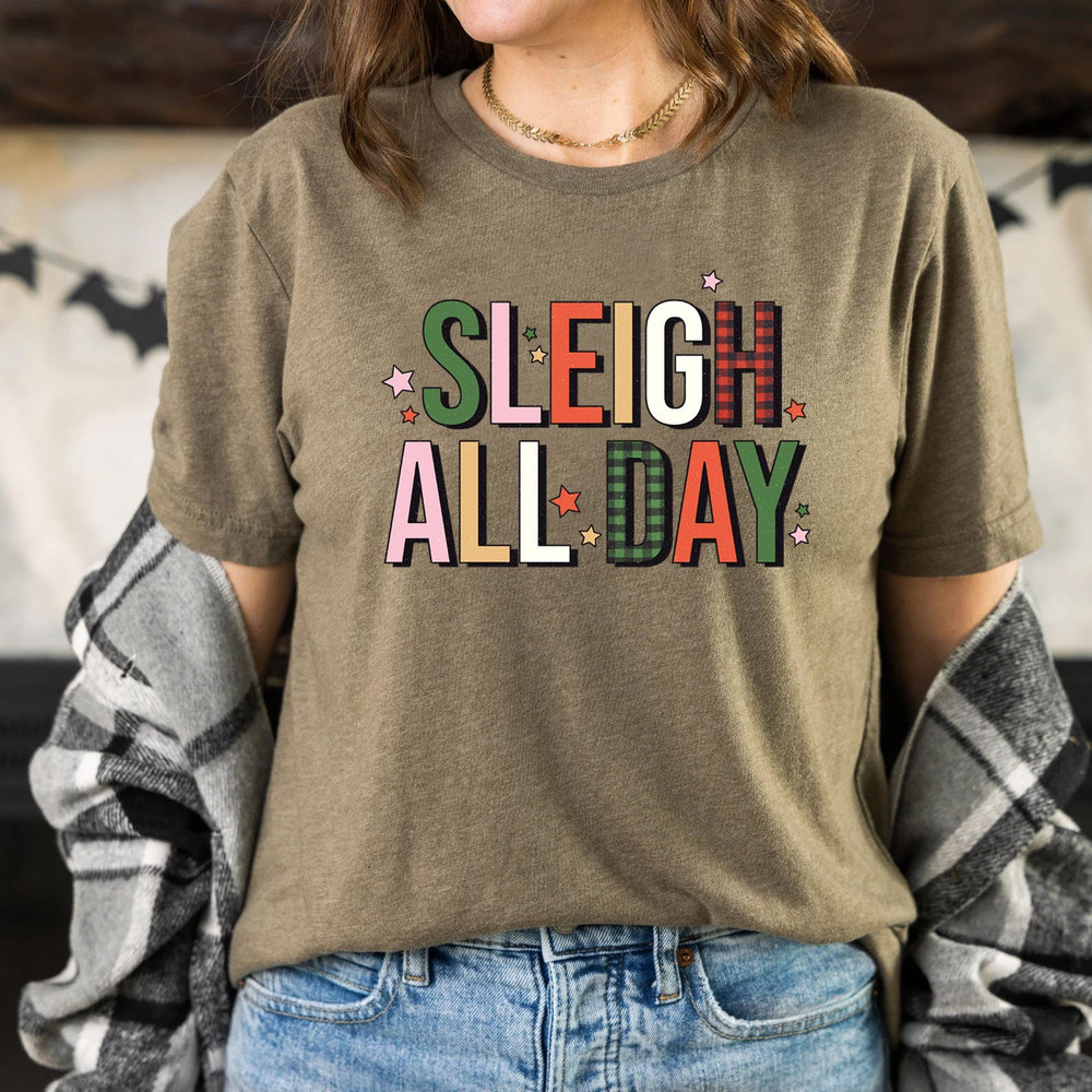 Sleigh All Day T Shirt, Women's Christmas Top, Festive Holiday Top, Christmas Sayings, T-Shirt for Women, Holiday Top, Cute Tee - 5.jpg