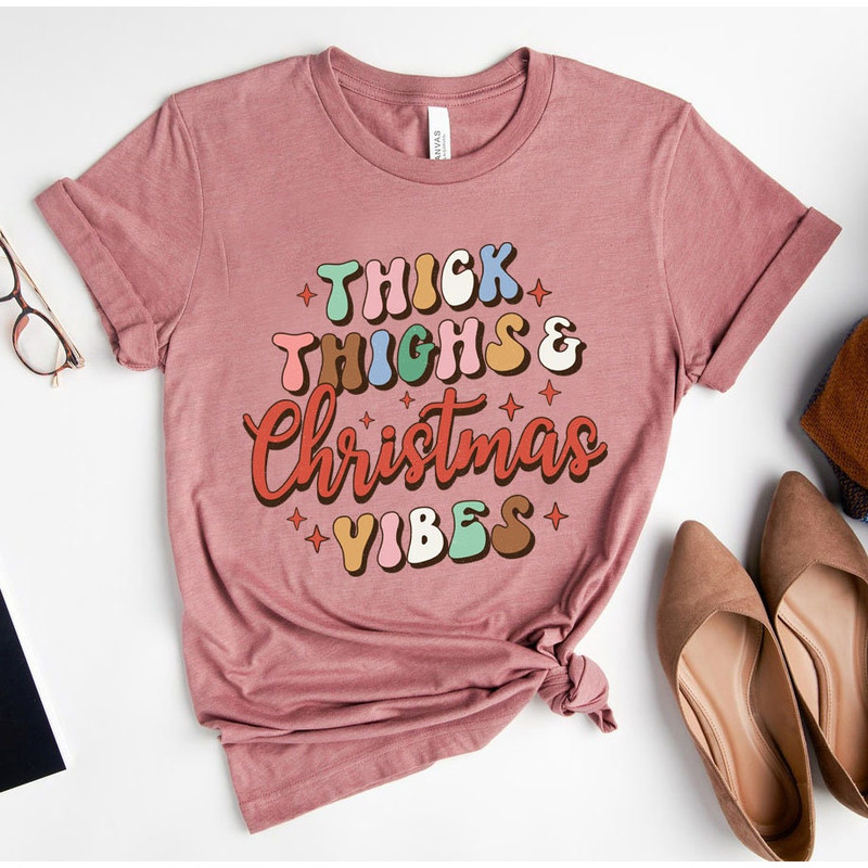 Thick Things Christmas Vibes Shirt, Christmas t-shirt, cute chritmas tee, holiday apparel, christmas vibes, retro tee, Womens Graphic Tee - 4.jpg