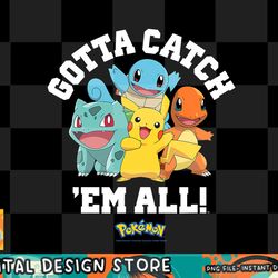 pokemon - gotta catch  em all  png, digital prints, sublimation