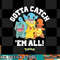 Pokemon - Gotta Catch  Em All  png, digital prints, sublimation.jpg