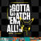 Pokemon - Gotta Catch Em All png, digital prints, sublimation.jpg