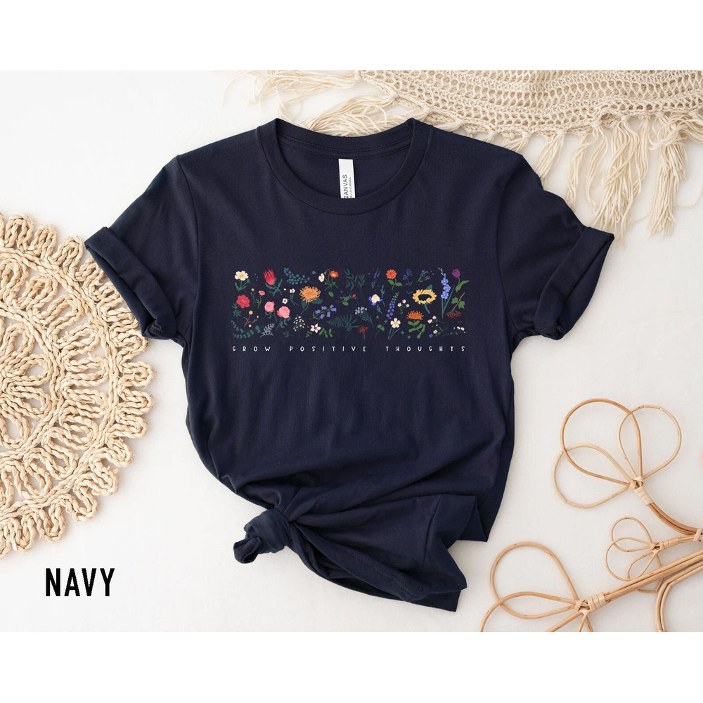 Wildflower Tshirt, Wild Flowers Shirt, Floral Tshirt, Flower Shirt, Gift for Women, Ladies Shirts, Best Friend Gift, Grow Positive Thoughts - 4.jpg