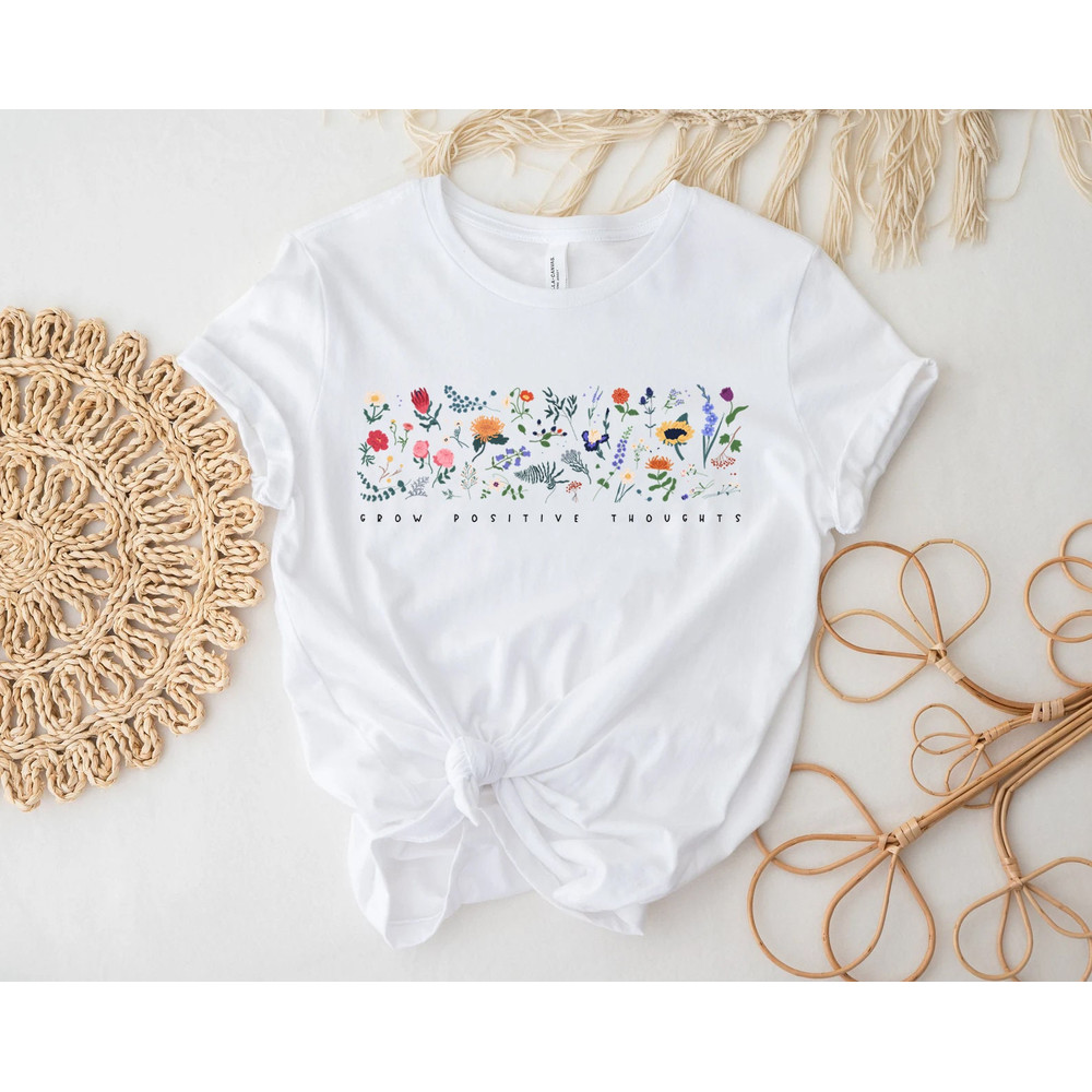 Wildflower Tshirt, Wild Flowers Shirt, Floral Tshirt, Flower Shirt, Gift for Women, Ladies Shirts, Best Friend Gift, Grow Positive Thoughts - 7.jpg