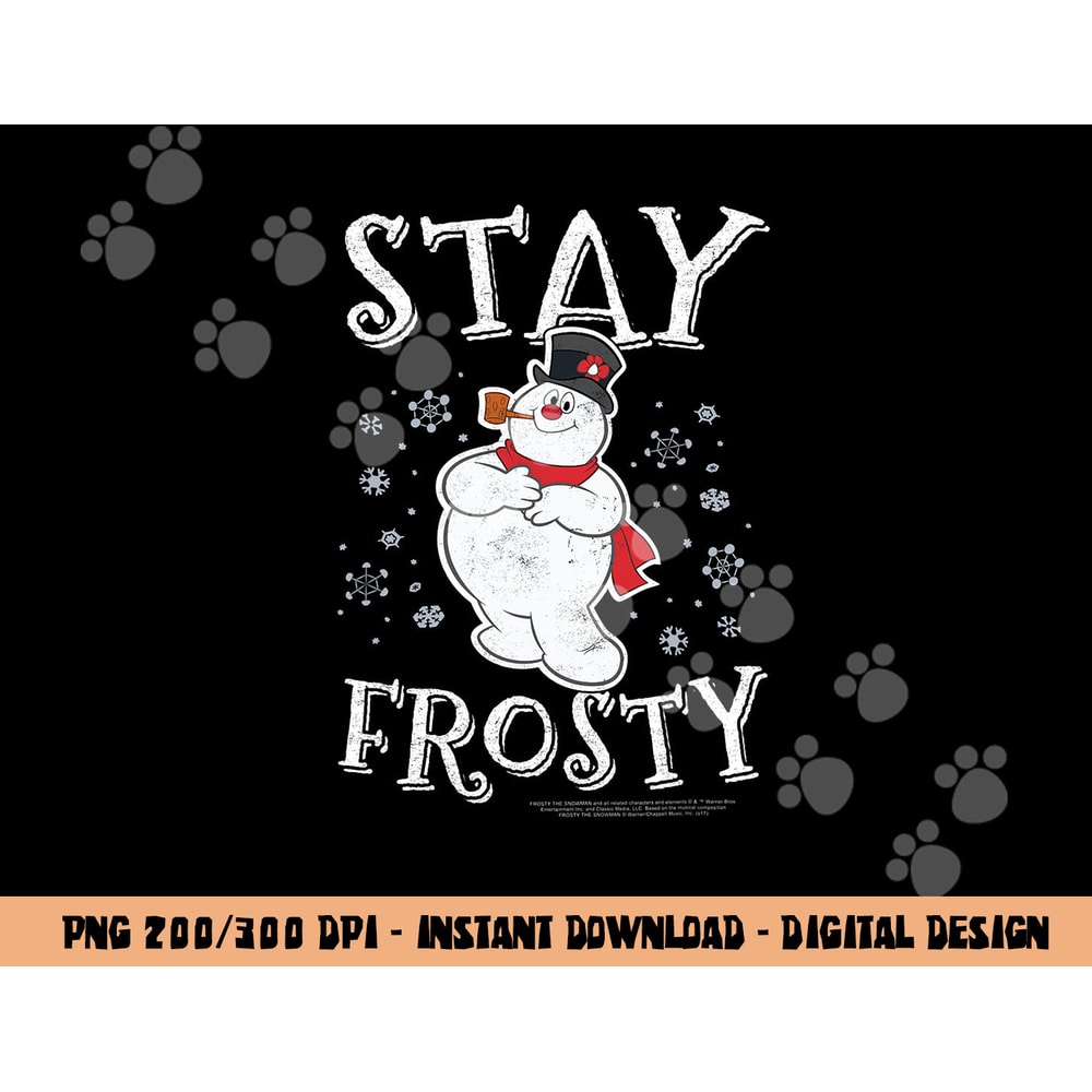 Frosty the Snowman Stay Frosty png, sublimation .jpg