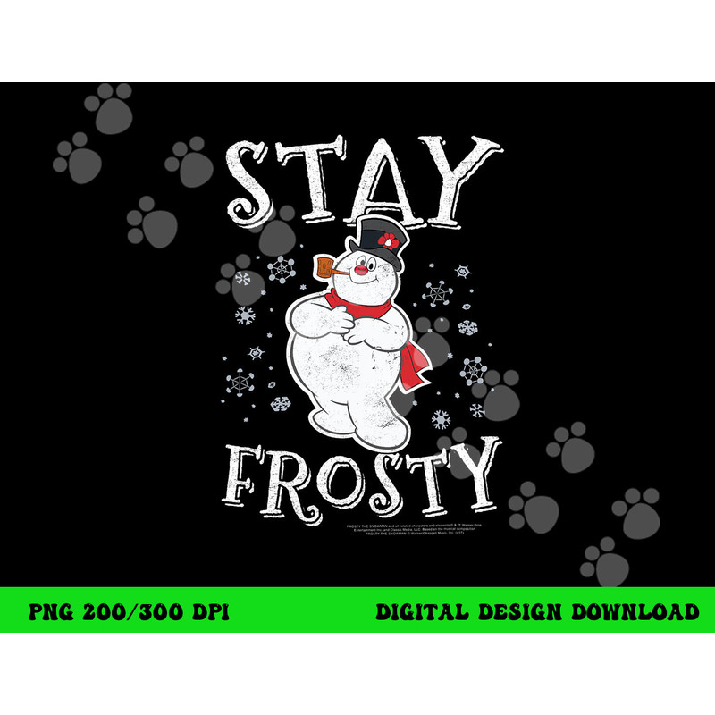 Frosty the Snowman Stay Frosty  png, sublimation .jpg