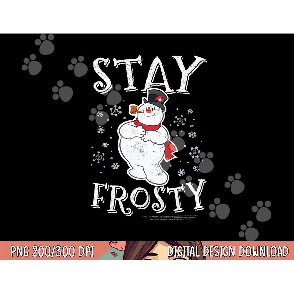Frosty the Snowman Stay Frosty  png, sublimation .jpg