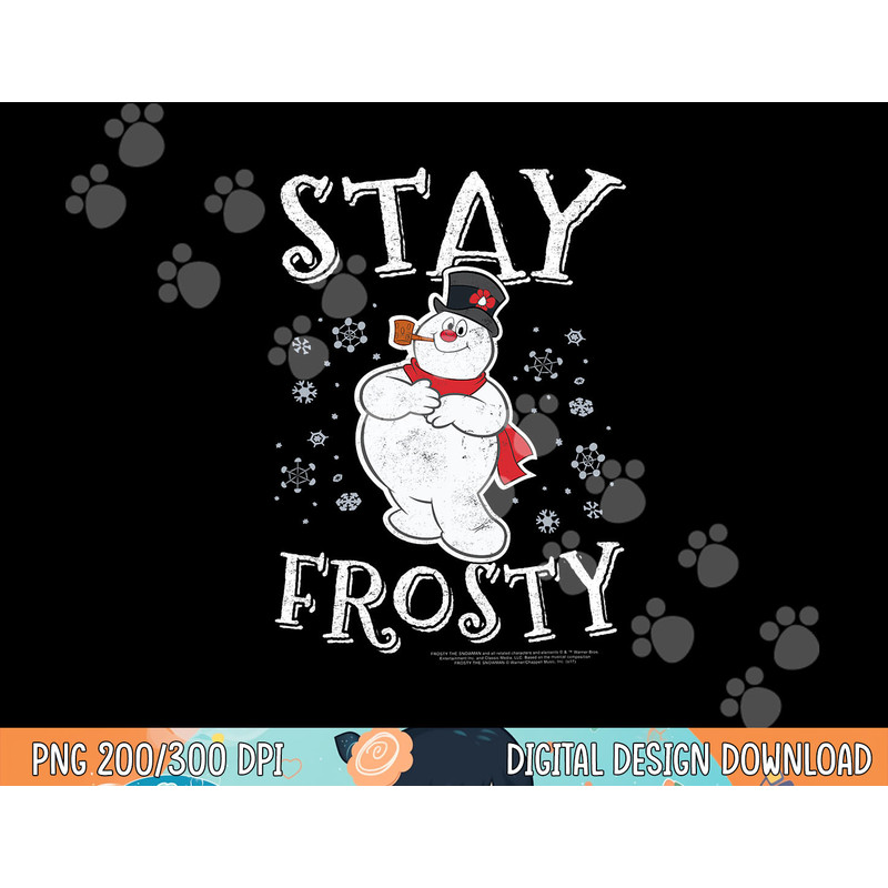Frosty the Snowman Stay Frosty  png, sublimation .jpg