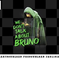 disney encanto bruno we don t talk about bruno png, sublimation, digital download