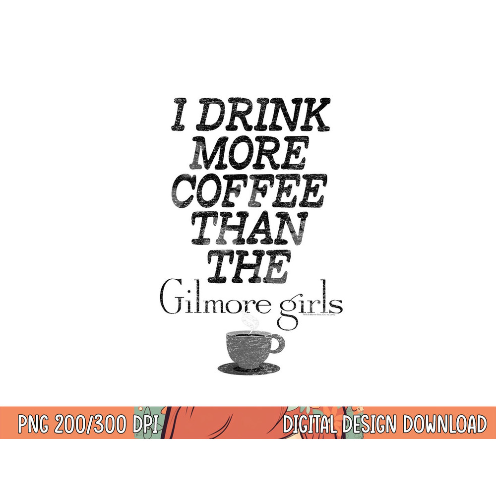 Gilmore Girls More Coffee T Shirt png, sublimation .jpg