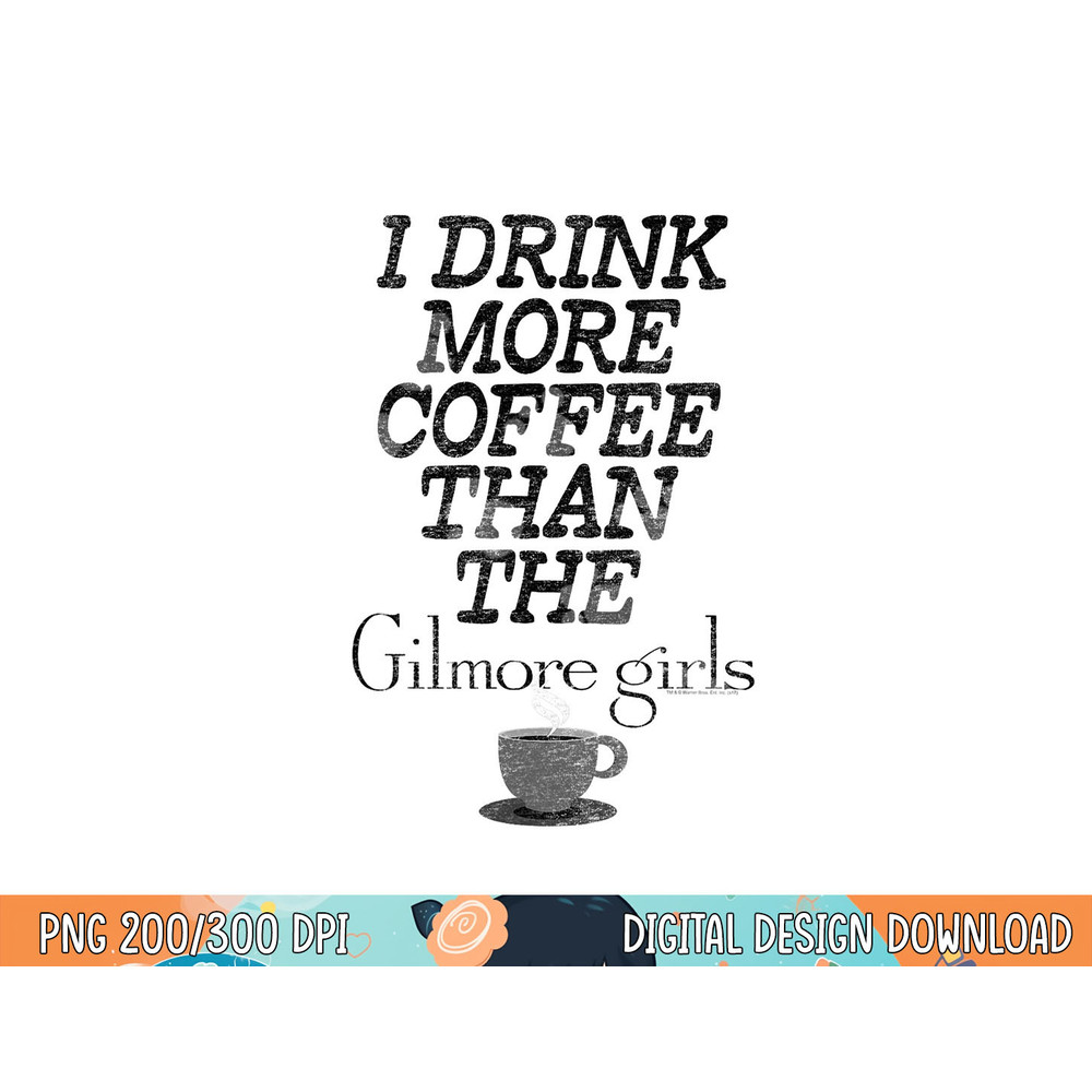 Gilmore Girls More Coffee T Shirt  png, sublimation .jpg