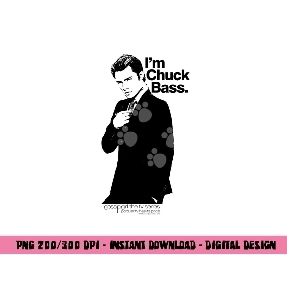 Gossip Girl I m Chuck Bass png, sublimation .jpg