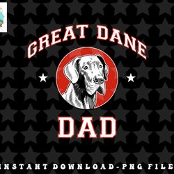 great dane dad dog father png, sublimation, digital download