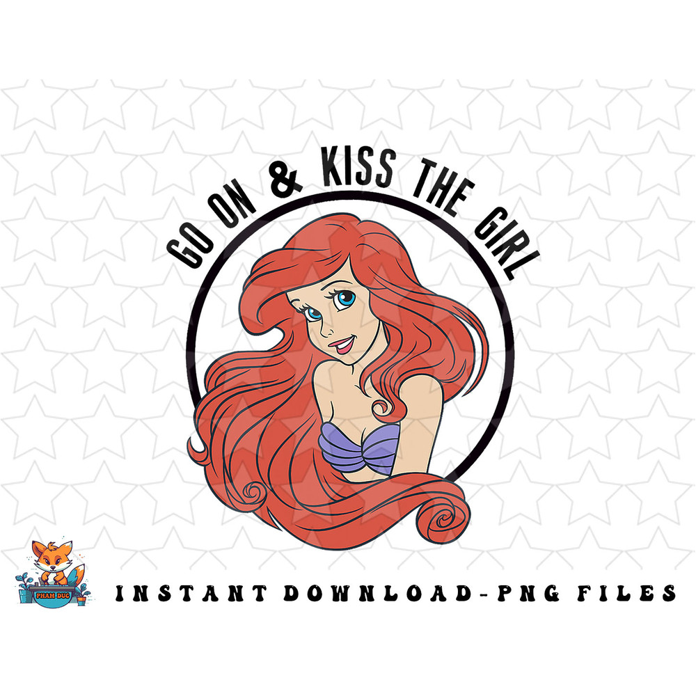 Disney The Little Mermaid Ariel Go On & Kiss The Girl png, sublimation, digital download.jpg