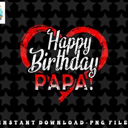 happy birthday daddy dad papa father bday png, sublimation, digital download