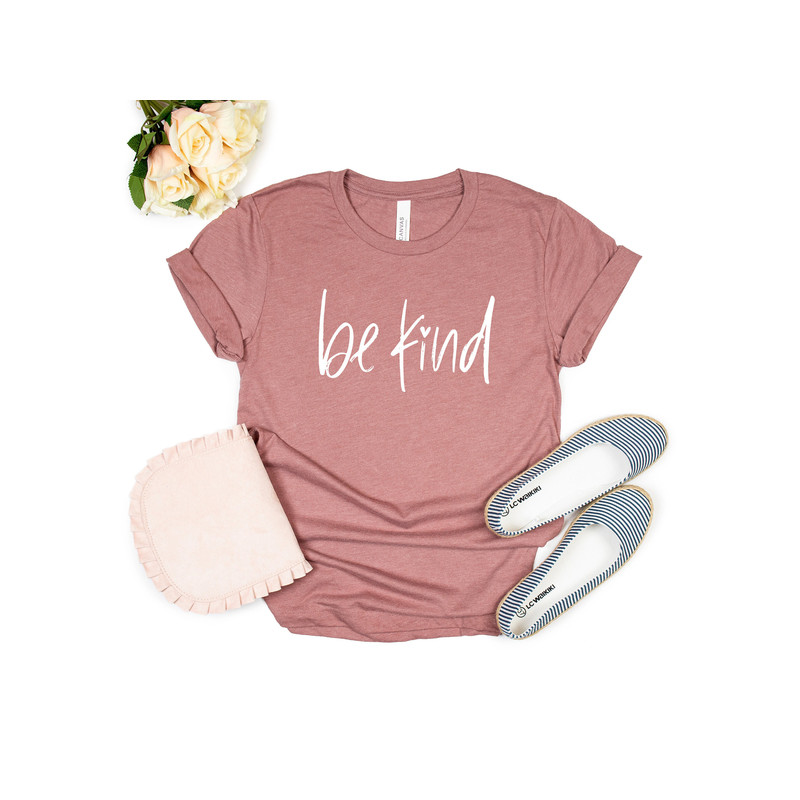 Be Kind Shirt, Be Kind T Shirt Inspirational Shirt, Be Kind, Kind TShirt, Be Kind Tee, Positive Quote Womens Unisex Shirt Graphic Tee Women - 1.jpg
