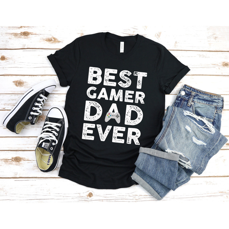 Best Gamer Dad Ever, Dad Shirts With Sayings, Dad Shirt Funny Cool Mens Shirt, Funny Dad Shirt Dad Gift, First Time Dad Shirts, Father's Day - 2.jpg