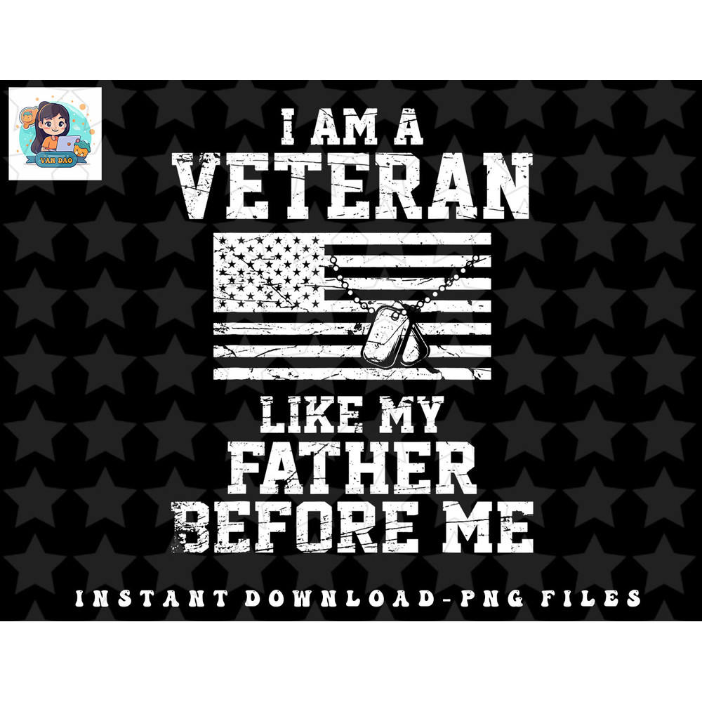I Am A Veteran Like My Father Before Me Veteran Memorial Day png, sublimation, digital download.jpg