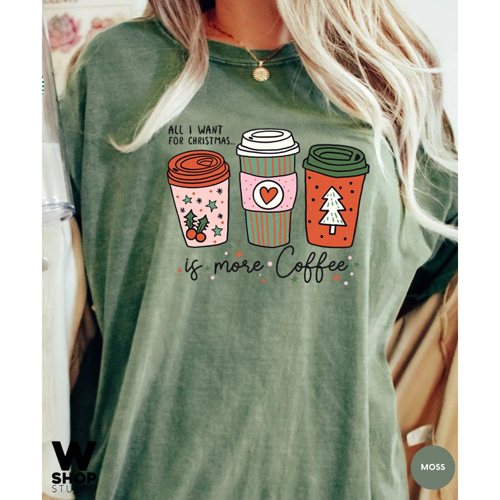 Comfort Colors all I need for Christmas is coffee t-shirt, Christmas t-shirt, holiday apparel, Christmas tshirt, Retro christmas tee - 3.jpg