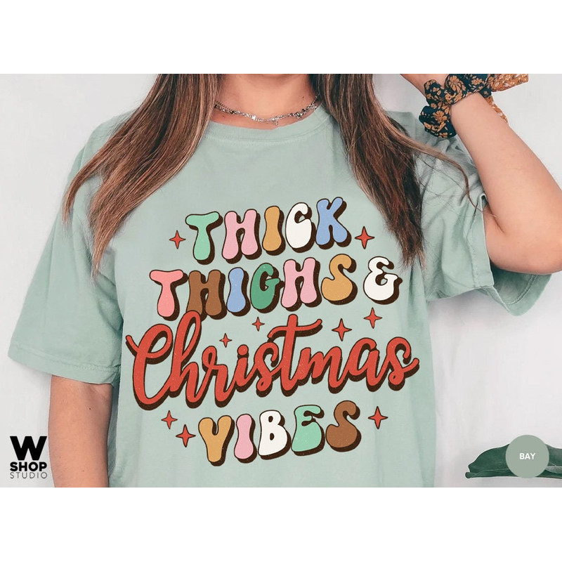 Comfort Colors Thick Things Christmas Vibes, Christmas t-shirt, cute chritmas tee, holiday apparel, christmas vibes, retro tee - 6.jpg