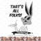 Looney Tunes Bugs Bunny Thats All Folks png, sublimation, digital download .jpg