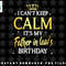 I Cant Keep Calm Its My Father in law Birthday Gift Bday png, sublimation, digital download.jpg
