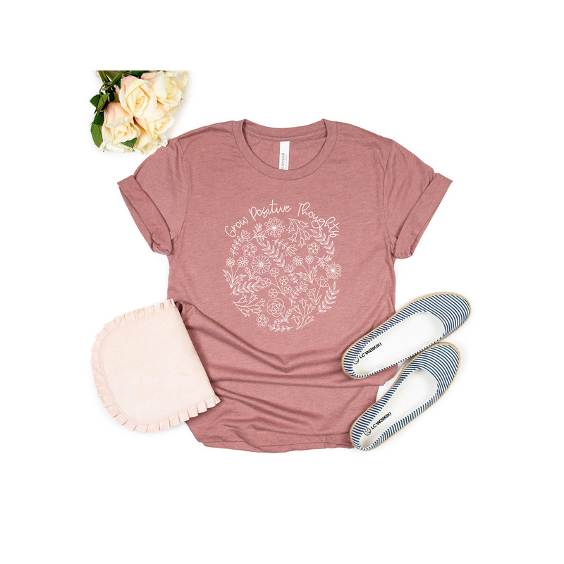 Grow Positive Thoughts Shirt Positive Thought Tee Mental Health Shirt Kindness Shirt Plant Shirt Positive Shirt - 2.jpg