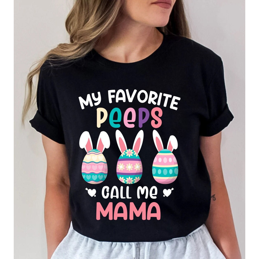 My Favorite Peeps Call Me Mom Shirt - Easter Shirt for Women, Cute Pastel Easter, Easter Party, Mom Shirt, Mom Easter T-Shirt, Easter Tee - 1.jpg