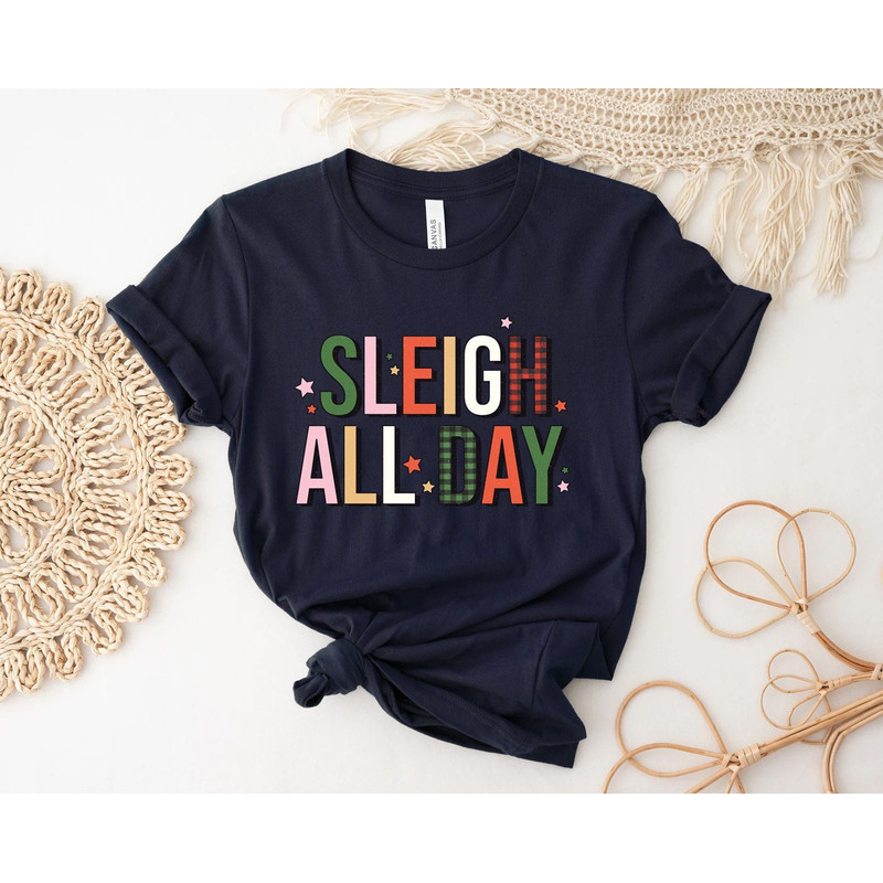 Sleigh All Day T Shirt, Women's Christmas Top, Festive Holiday Top, Christmas Sayings, T-Shirt for Women, Holiday Top, Cute Tee - 1.jpg