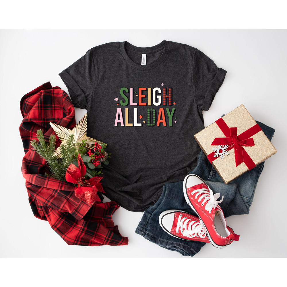Sleigh All Day T Shirt, Women's Christmas Top, Festive Holiday Top, Christmas Sayings, T-Shirt for Women, Holiday Top, Cute Tee - 8.jpg