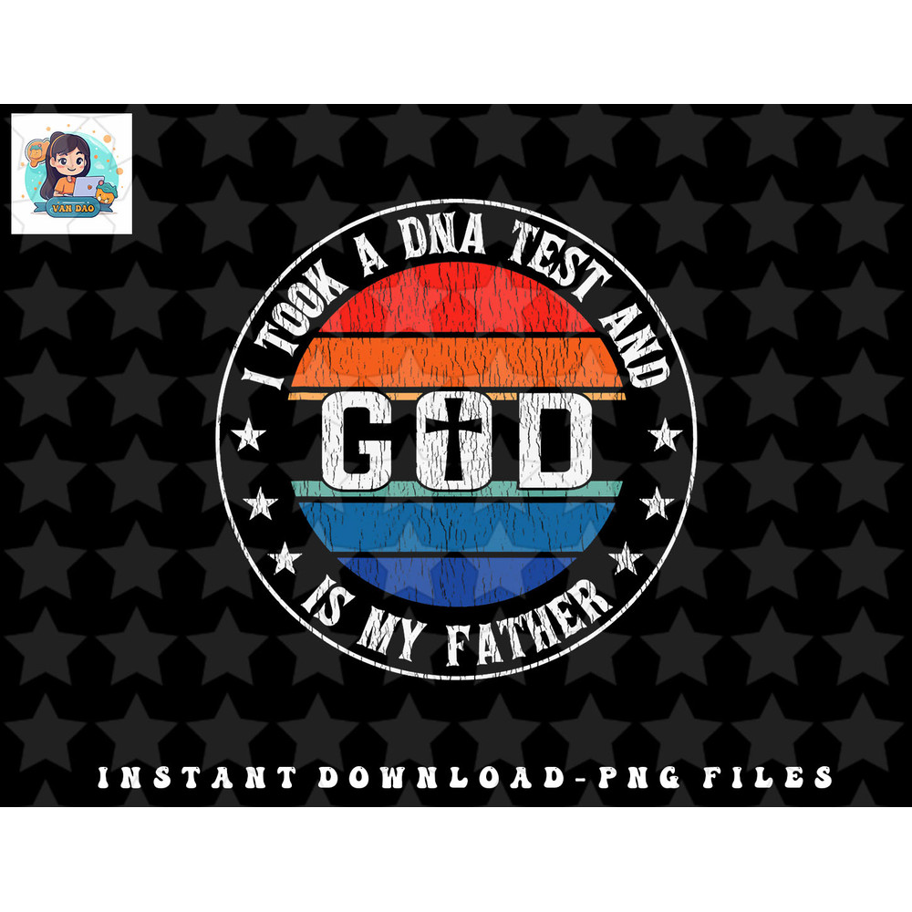 I Took A DNA Test And God Is My Father Jesus Christian Faith png, sublimation, digital download.jpg