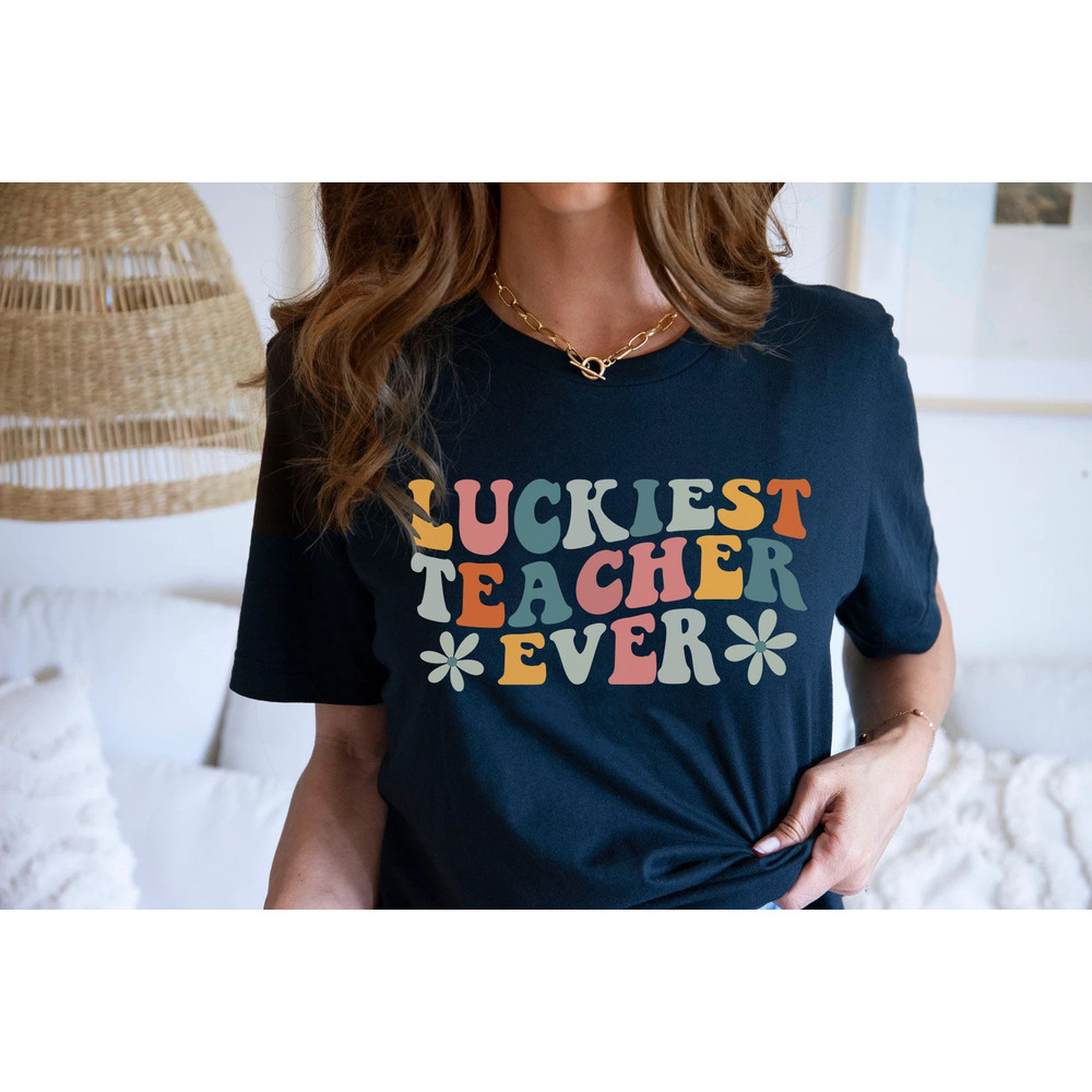 Teacher Shirts, Teacher Appreciation Gift, Teacher Gifts, Teaching Squad T-shirts, Luckiest Teacher Ever Tee, Retro Teacher Shirt - 7.jpg