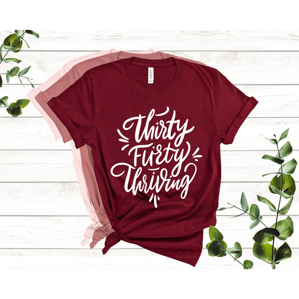 Thirty Flirty Thriving Shirts, 30th Birthday Shirt, Dirty 30 Party Crew, Birthday Party Gift, Birthday Shirt, Dirty Thirty Flirty Shirt - 2.jpg